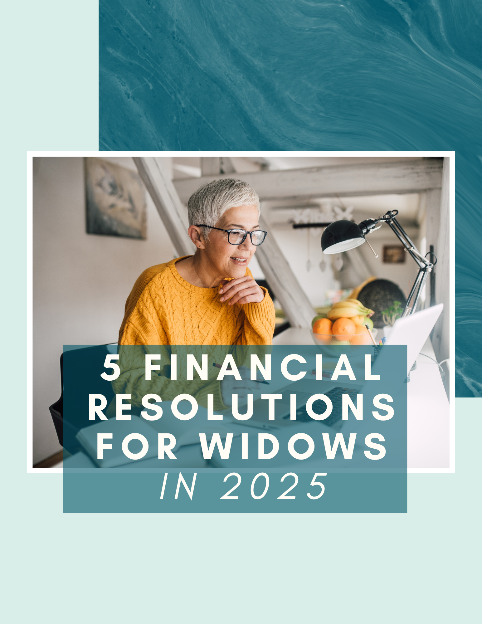 5 Financial Resolutions for Widows in 2025